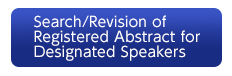 Search/Revision of Registered Abstract for Designated Speakers