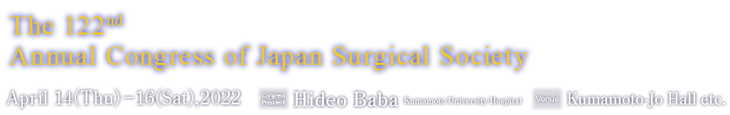 The 122nd Annual Congress of Japan Surgical Society